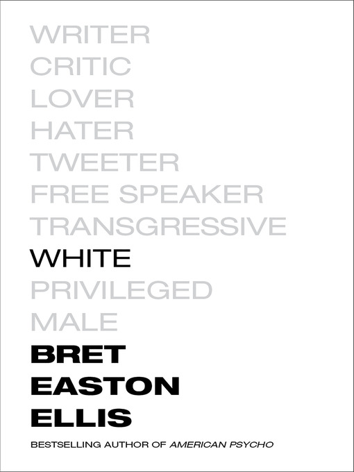 Title details for White by Bret Easton Ellis - Available